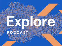 Explore podcast creative