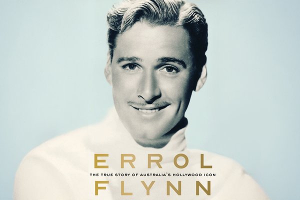 Errol Flynn: The True Story of Australia's Hollywood Icon